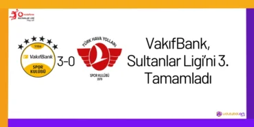 VakıfBank, Sultanlar Ligi’ni 3. Tamamladı