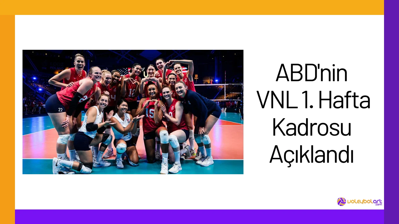 ABD'nin VNL 1. Hafta Kadrosu Açıklandı24