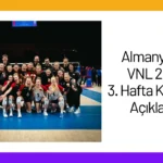Almanya’nın VNL 2024 3. Hafta Kadrosu Açıklandı