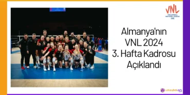 Almanya'nın VNL 2024 3. Hafta Kadrosu Açıklandı24