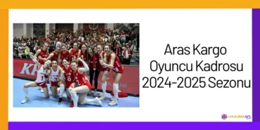 Aras Kargo Oyuncu Kadrosu 2024-2025 Sezonu24