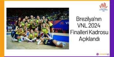 Brezilya'nın VNL 2024 Finalleri Kadrosu Açıklandı24
