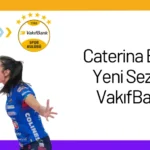 Caterina Bosetti Yeni Sezonda VakıfBank’ta