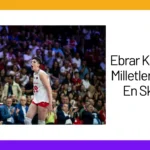 Ebrar Karakurt Milletler Ligi’nin En Skoreri