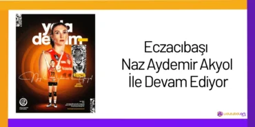 Eczacıbaşı Naz Aydemir Akyol İle Devam Ediyor24