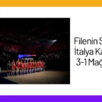 Filenin Sultanları İtalya Karşısında 3-1 Mağlup Oldu