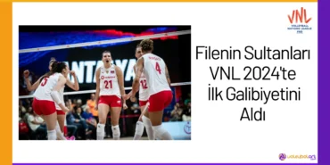 Filenin Sultanları VNL 2024'te İlk Galibiyetini Aldı24