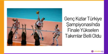 Genç Kızlar Türkiye Şampiyonası'nda Finale Yükselen Takımlar Belli Oldu24