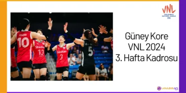 Guney Kore VNL 2024 3. Hafta Kadrosu24