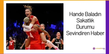 Hande Baladın Sakatlık Durumu Sevindiren Haber