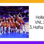 Hollanda VNL 2024 3. Hafta Kadrosu