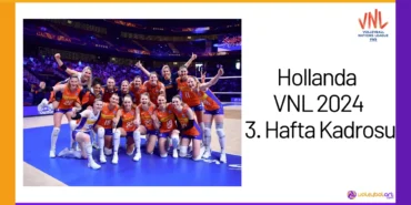Hollanda VNL 2024 3. Hafta Kadrosu24