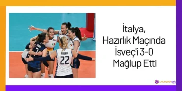 İtalya, Hazırlık Maçında İsveç'i 3-0 Mağlup Etti