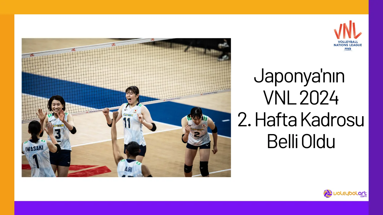 Japonyanin VNL 2024 2. Hafta Kadrosu Belli Oldu24