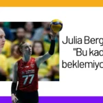 Julia Bergmann: “Bu kadarını beklemiyordum.”
