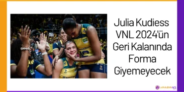 Julia Kudiess VNL 2024'ün Geri Kalanında Forma Giyemeyecek24