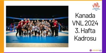 Kanada VNL 2024 3. Hafta Kadrosu24
