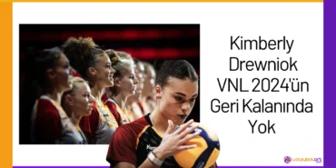 Kimberly Drewniok VNL 2024'ün Geri Kalanında Yok24