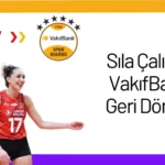 Sıla Çalışkan VakıfBank’a Geri Dönüyor