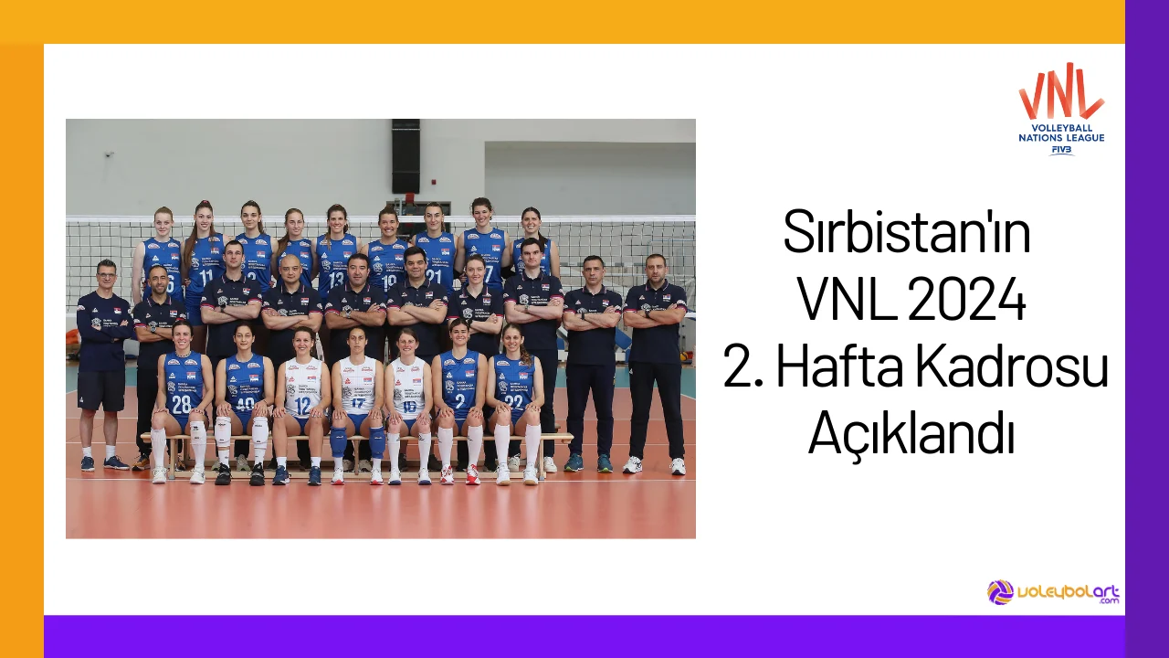 Sırbistan'ın VNL 2024 2. Hafta Kadrosu Açıklandı24
