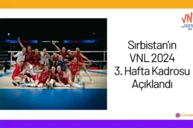 Sirbistanin VNL 2024 3. Hafta Kadrosu Aciklandi24