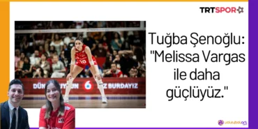 Tugba Senoglu Melissa Vargas ile daha gucluyuz.24
