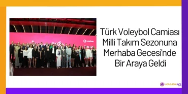 Türk Voleybol Camiası Milli Takım Sezonuna Merhaba Gecesi'nde Bir Araya Geldi24