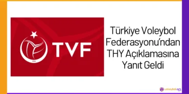 Türkiye Voleybol Federasyonu’ndan THY Açıklamasına Yanıt Geldi24