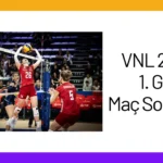VNL 2024 1. Gün Maç Sonuçları