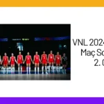 VNL 2024 2. Hafta Maç Sonuçları 2. Gün