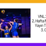 VNL 2024 2. Hafta Maçları ve Yayın Takvimi 3. Gün