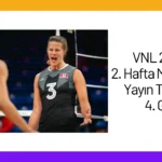 VNL 2024 2. Hafta Maçları ve Yayın Takvimi 4. Gün