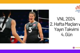 VNL 2024 2. Hafta Maçları ve Yayın Takvimi 4. Gün24
