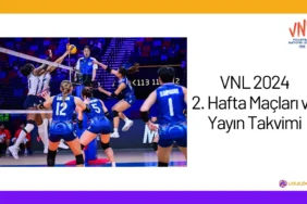 VNL 2024 2. Hafta Maçları ve Yayın Takvimi24