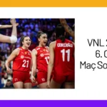 VNL 2024 6. Gün Maç Sonuçları