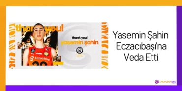 Yasemin Şahin Eczacıbaşı'na Veda Etti24
