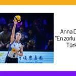 Anna Danesi: “En zorlu rakibimiz Türkiye”