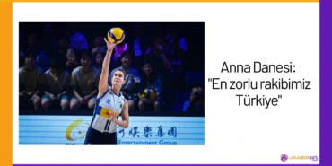 Anna Danesi: "En zorlu rakibimiz Türkiye"24