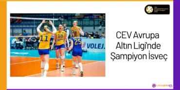 CEV Avrupa Altın Ligi'nde Şampiyon İsveç24