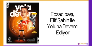 Eczacıbaşı, Elif Şahin ile Yoluna Devam Ediyor24
