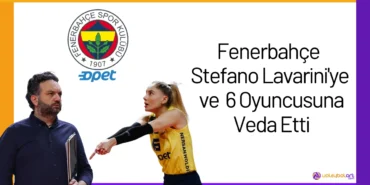 Fenerbahçe Stefano Lavarini'ye ve 6 Oyuncusuna Veda Etti24