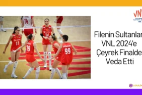 Filenin Sultanları VNL 2024'e Çeyrek Finalde Veda Etti24