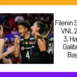 Filenin Sultanları VNL 2024’te 3. Haftaya Galibiyetle Başladı