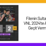Filenin Sultanları VNL 2024’te ABD’ye Geçit Vermedi