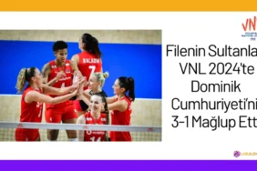 Filenin Sultanları VNL 2024'te Dominik Cumhuriyeti’ni 3-1 Mağlup Etti24