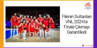 Filenin Sultanları VNL 2024'te Finale Çıkmayı Garantiledi24
