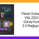Filenin Sultanları VNL 2024’te Güney Kore’yi 3-0 Mağlup Etti