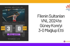 Filenin Sultanları VNL 2024'te Güney Kore'yi 3-0 Mağlup Etti24