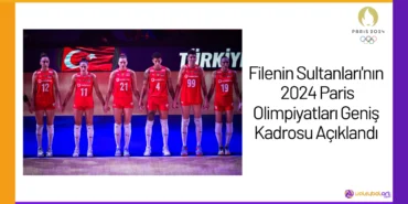 Filenin Sultanlarinin 2024 Paris Olimpiyatlari Genis Kadrosu Aciklandi24