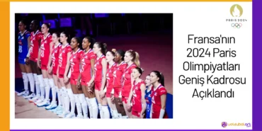 Fransa'nın 2024 Paris Olimpiyatları Geniş Kadrosu Açıklandı24